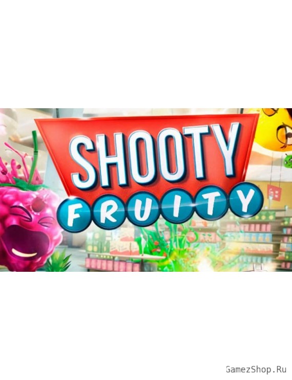 Shooty Fruity