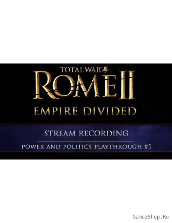 Total War: ROME II – Empire Divided