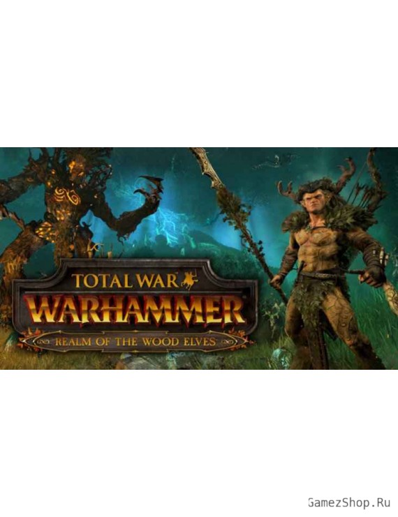 Total War: WARHAMMER – Realm of The Wood Elves