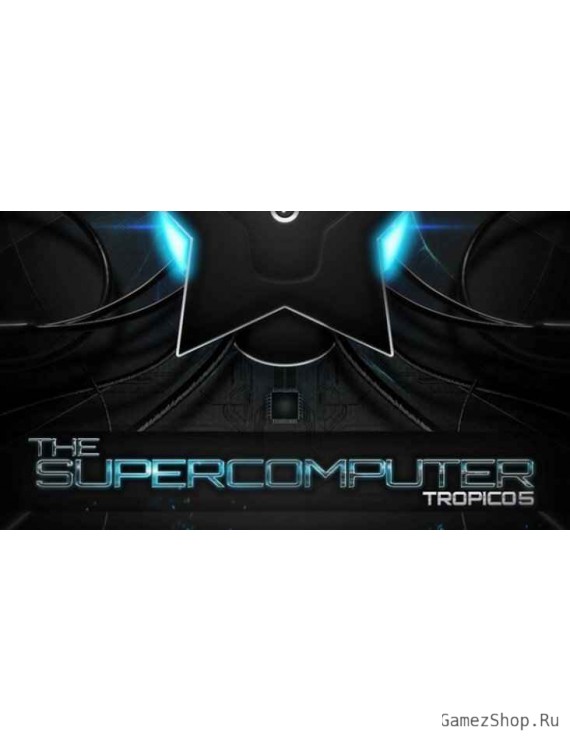 Tropico 5 - The Supercomputer