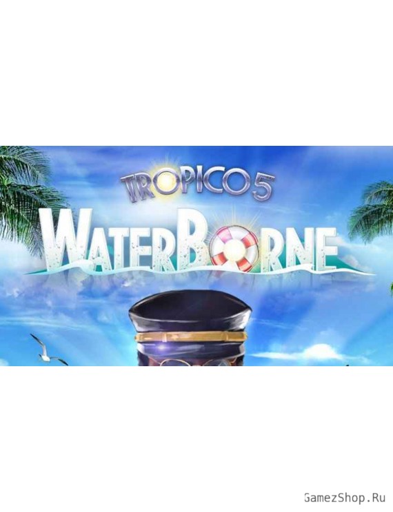 Tropico 5 – Waterborne