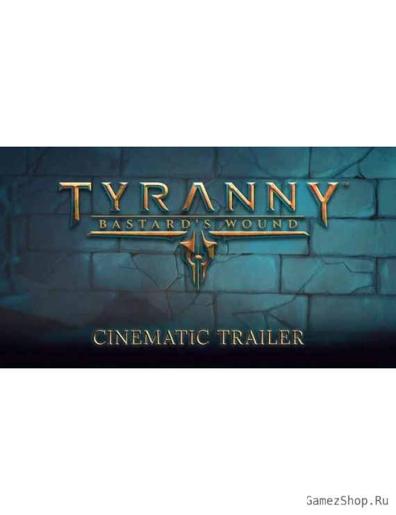 Tyranny - Bastard's Wound