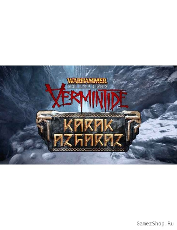 Warhammer: End Times - Vermintide Karak Azgaraz