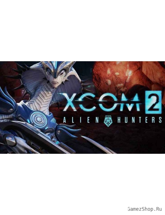 XCOM 2: Alien Hunters