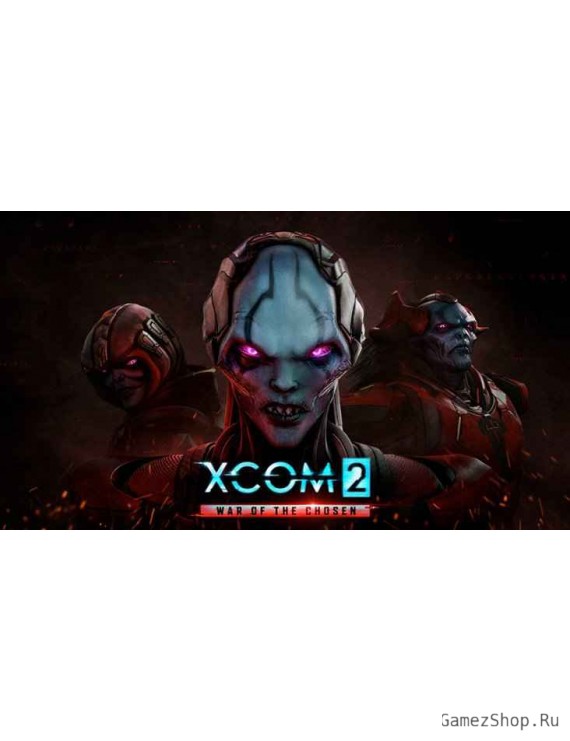 XCOM 2: War of the Chosen