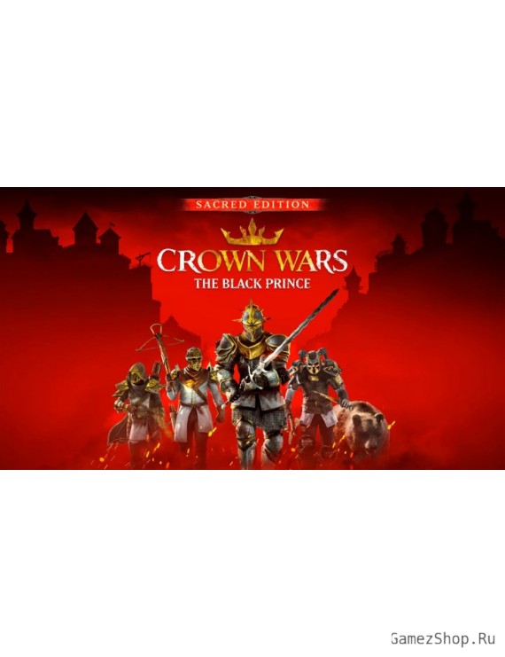 Crown Wars: The Black Prince - Sacred Edition