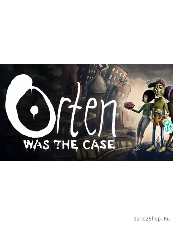 Orten Was The Case