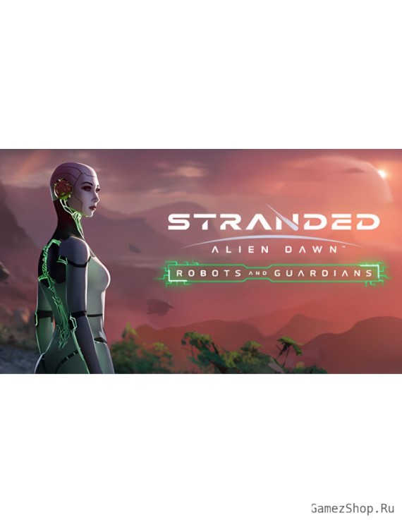 Stranded: Alien Dawn Robots and Guardians