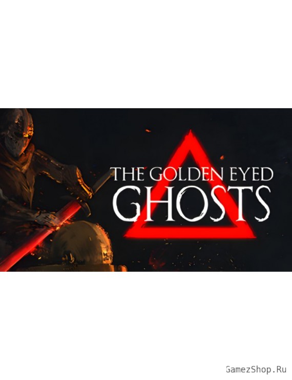 The Golden Eyed Ghosts