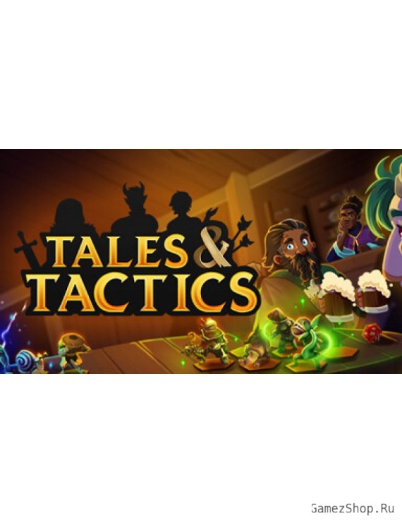 Tales & Tactics