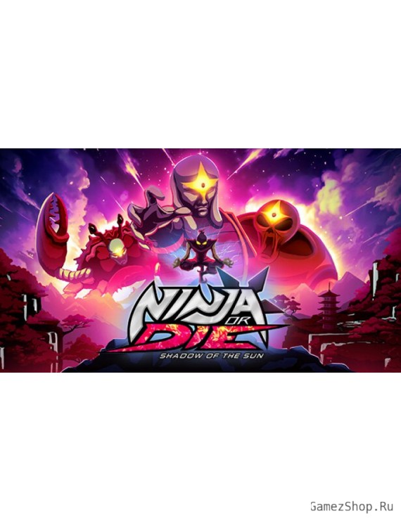 Ninja or Die: Shadow of the Sun