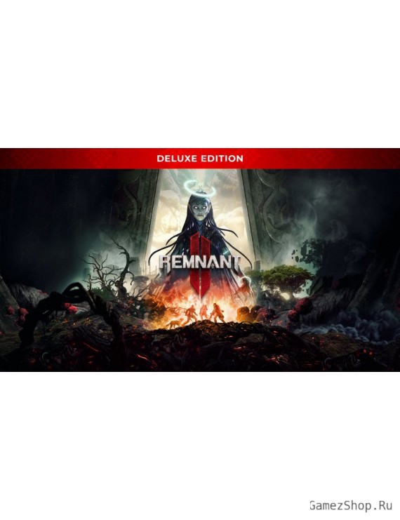 Remnant II Deluxe Edition