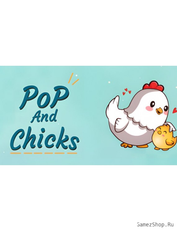 Pop and Chicks
