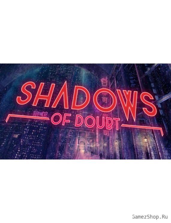 Shadows of Doubt