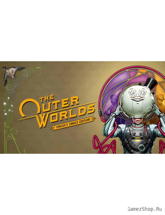 The Outer Worlds: Spacer’s Choice Edition (Steam)