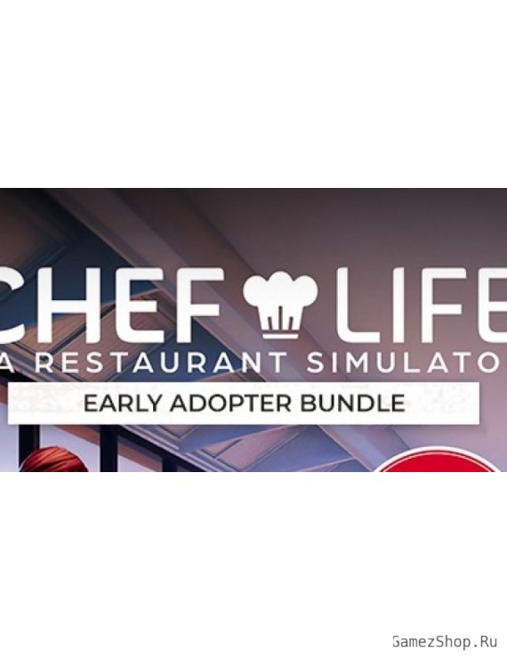 Chef Life: A Restaurant Simulator Early Adopter Bundle