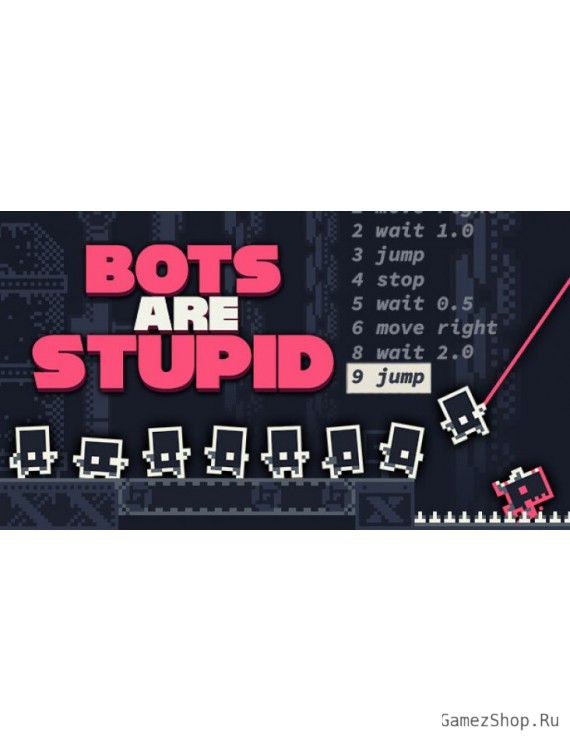 Bots Are Stupid