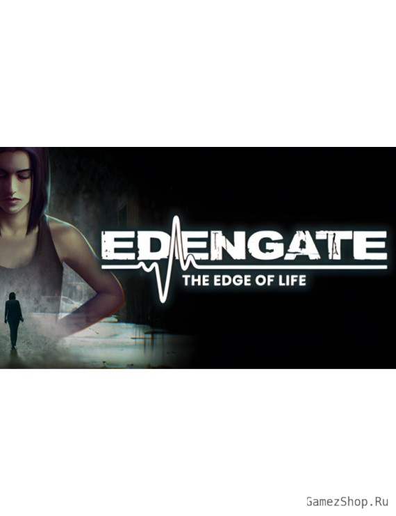EDENGATE: The Edge of Life
