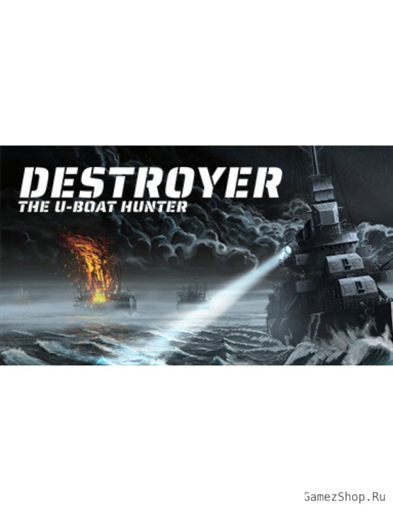 Destroyer: The U-Boat Hunter