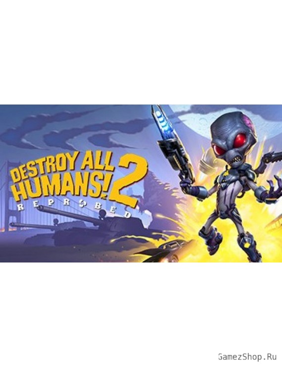 Destroy All Humans! 2 - Reprobed