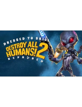 Destroy All Humans! 2 - Reprobed: Dressed to Skill Edition