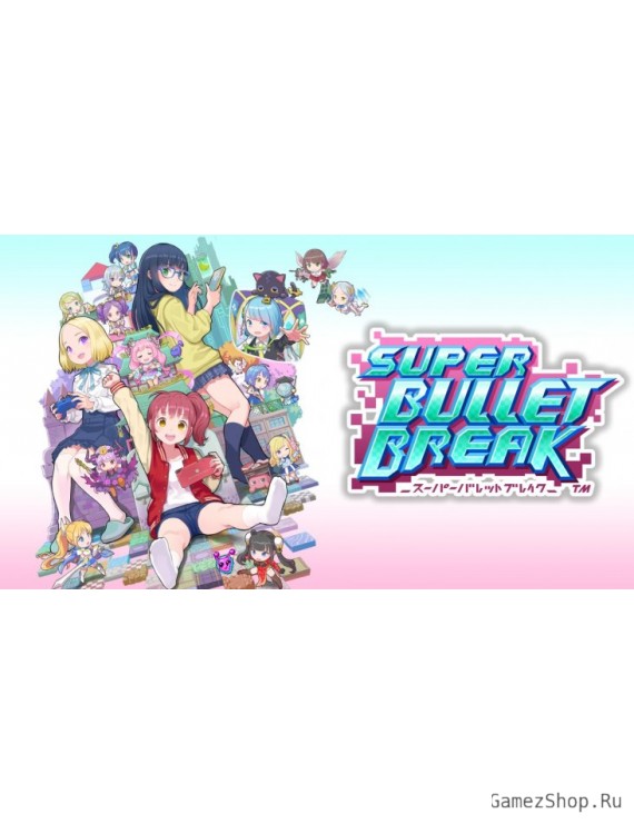 Super Bullet Break