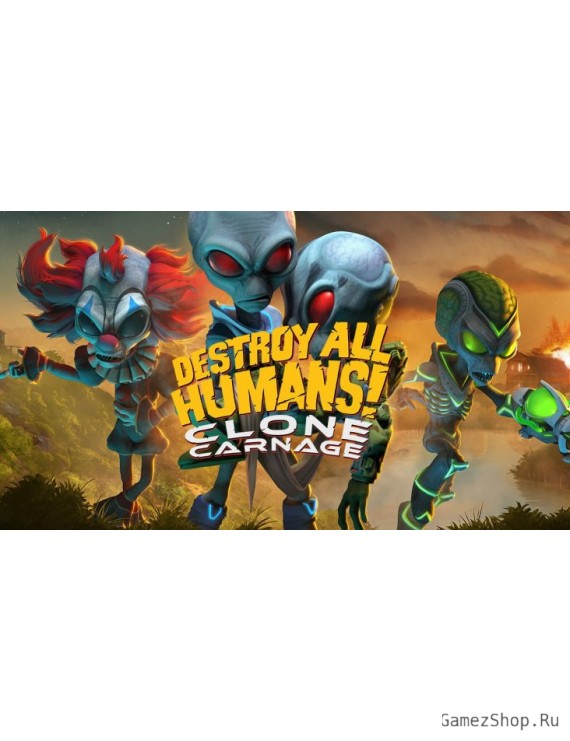 Destroy All Humans! - Clone Carnage