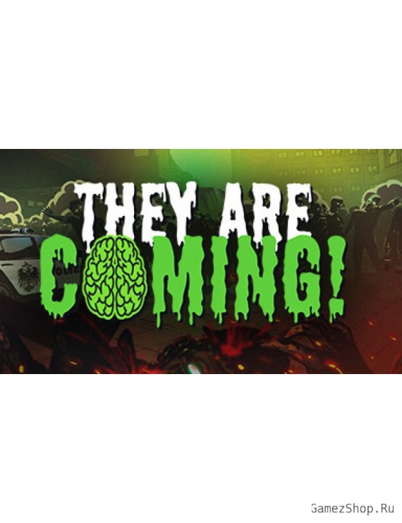 They Are Coming!