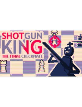 Shotgun King: The Final Checkmate