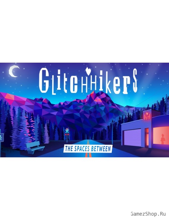 Glitchhikers: The Spaces Between
