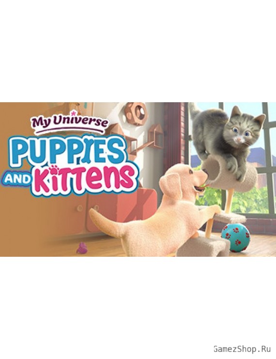 My Universe - Puppies & Kittens