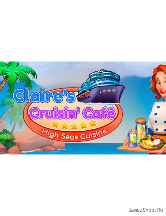 Claire's Cruisin' Cafe: High Seas Cuisine