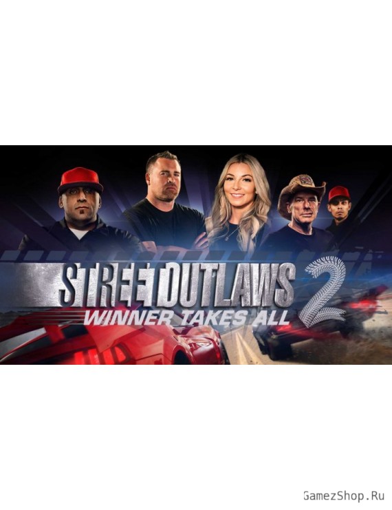 Street Outlaws 2: Winner Takes All