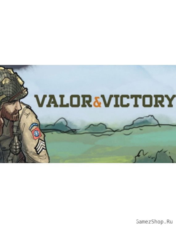 Valor & Victory