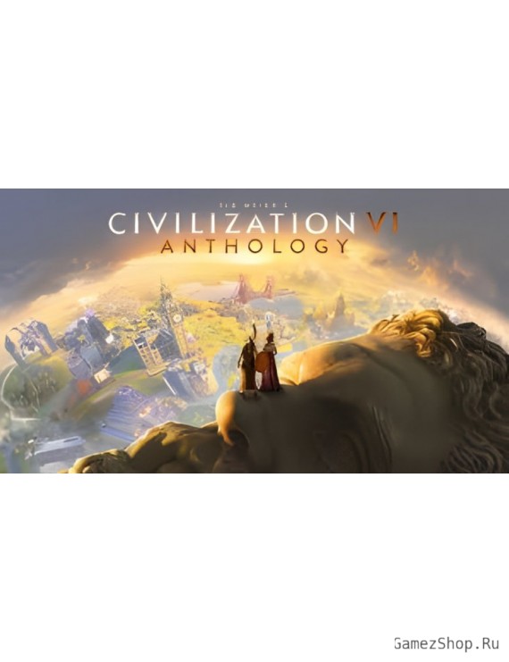Sid Meier’s Civilization® VI Anthology