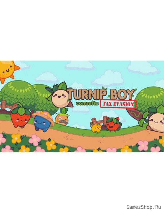 Turnip Boy Commits Tax Evasion